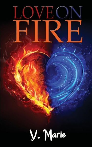 Cover for V Marie · Love on Fire (Paperback Book) (2014)