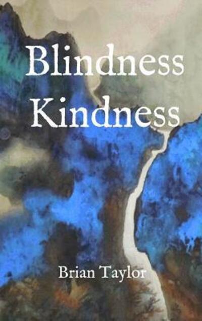 Cover for Brian F Taylor · Blindness Kindness (Paperback Book) (2017)