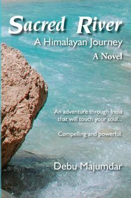Cover for Debu Majumdar · Sacred River: A Himalayan Journey (Pocketbok) (2016)