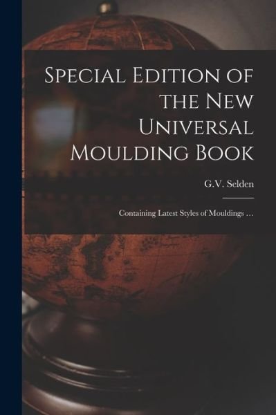 Cover for G V Selden · Special Edition of the New Universal Moulding Book (Pocketbok) (2021)