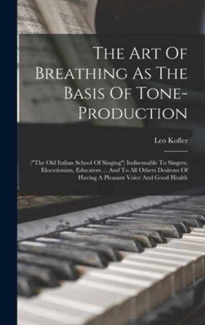 Cover for Leo Kofler · Art of Breathing As the Basis of Tone-Production (Book) (2022)