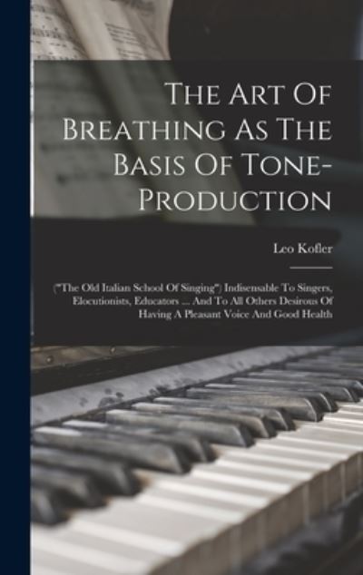 Cover for Leo Kofler · Art of Breathing As the Basis of Tone-Production (Bok) (2022)