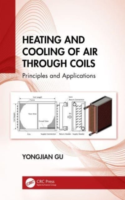 Cover for Gu, Yongjian (United States Merchant Marine Academy, United States) · Heating and Cooling of Air Through Coils: Principles and Applications (Innbunden bok) (2023)