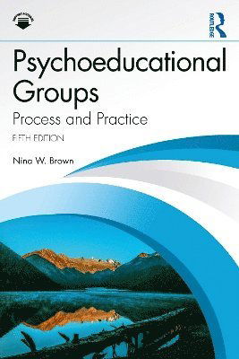 Cover for Brown, Nina W. (Old Dominion University, Virginia, USA) · Psychoeducational Groups: Process and Practice (Paperback Book) (2025)