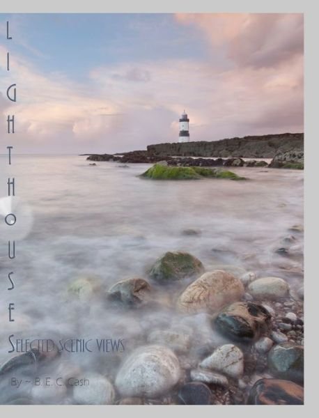 Cover for B E C Cash · Lighthouses (Hardcover bog) (2021)