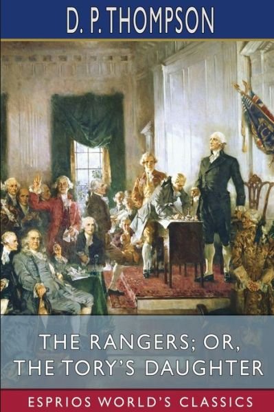 Cover for D P Thompson · The Rangers; or, The Tory's Daughter (Esprios Classics) (Pocketbok) (2024)