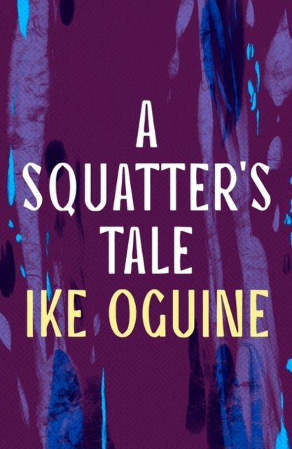 Cover for Ike Oguine · A Squatter's Tale (Paperback Book) (2023)