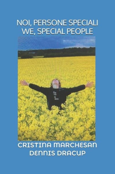 Noi, Persone Speciali We, Special People - Cristina Marchesan - Bøker - Independently Published - 9781070112633 - 15. november 2017