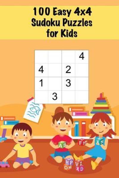 Cover for Sharpened Pencil Press · 100 Easy 4x4 Sudoku Puzzles for Kids (Paperback Book) (2019)