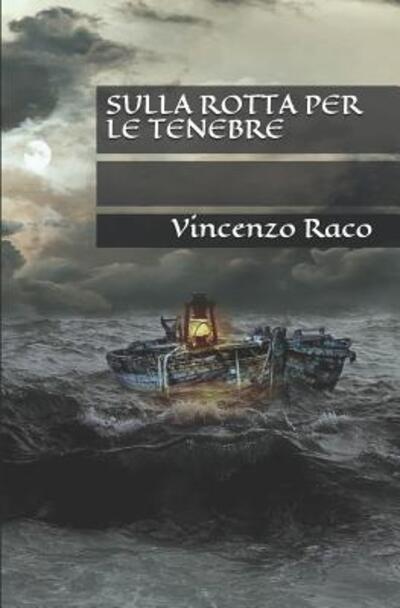 Cover for Vincenzo Raco · Sulla rotta per le tenebre (Paperback Book) (2019)