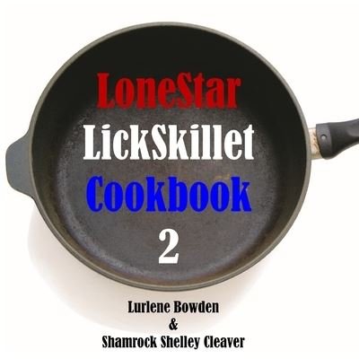 Cover for Lurlene Bowden · Lonestar Lickskillet Volume Two (Pocketbok) (2020)