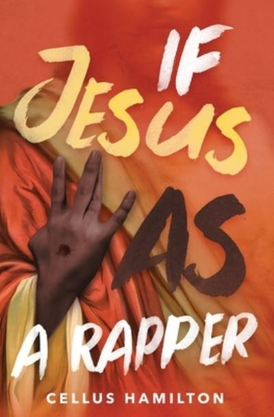 Cover for Cellus Hamilton · If Jesus Was a Rapper (Paperback Bog) (2021)