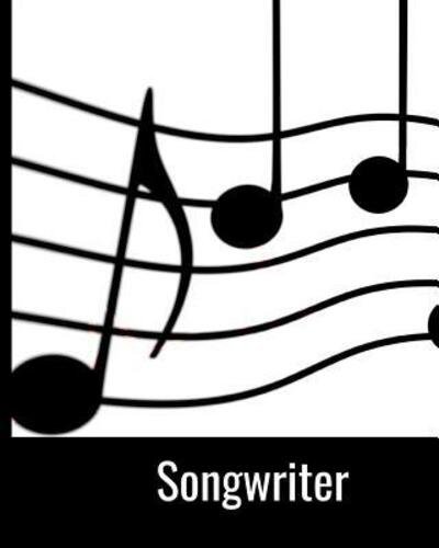 Songwriter - Hidden Valley Press - Bøger - Independently published - 9781091829633 - 27. marts 2019