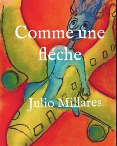 Cover for Julio Millares · Comme une fleche (Pocketbok) (2019)