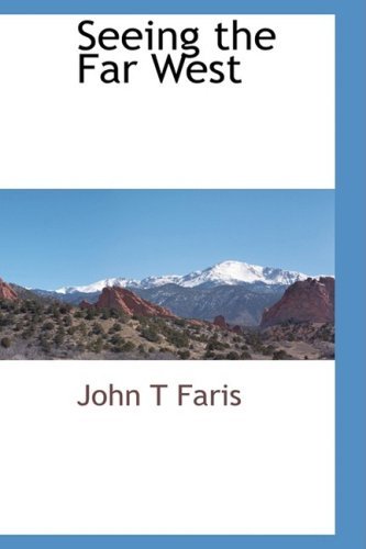 Cover for John T Faris · Seeing the Far West (Hardcover Book) (2009)