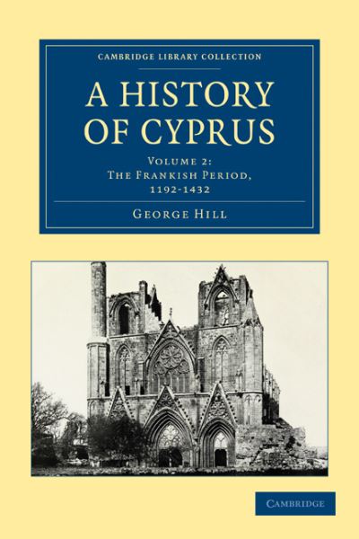 Cover for George Hill · A History of Cyprus - Cambridge Library Collection - European History (Pocketbok) (2010)