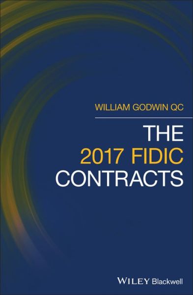 Cover for William Godwin · The 2017 FIDIC Contracts (Hardcover Book) (2020)