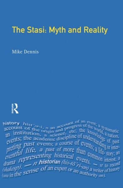 Cover for Mike Dennis · The Stasi: Myth and Reality - Themes In Modern German History (Gebundenes Buch) (2016)