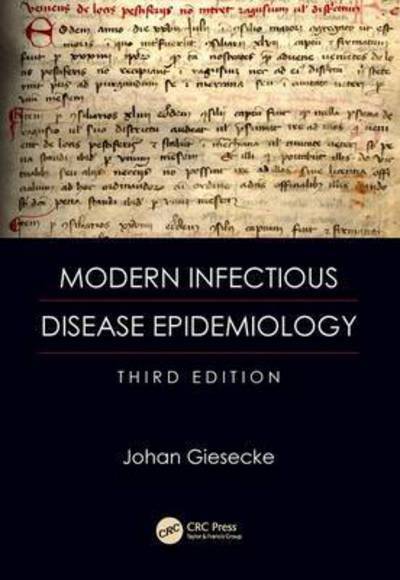 Cover for Giesecke, Johan (Professor of Infectious Disease Epidemiology, Karolinska Institute, Stockholm, Sweden) · Modern Infectious Disease Epidemiology (Hardcover Book) (2017)