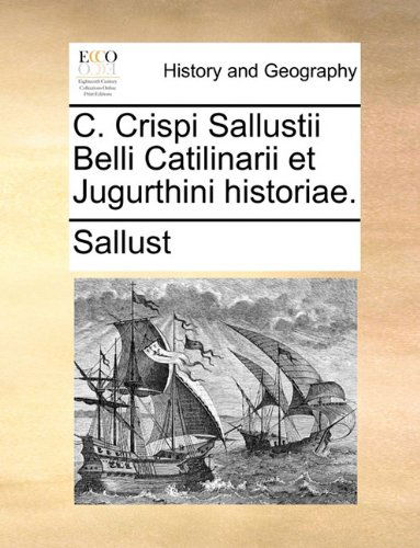 Cover for Sallust · C. Crispi Sallustii Belli Catilinarii et Jugurthini Historiae. (Paperback Book) [Latin edition] (2010)