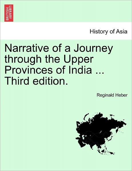 Cover for Heber, Reginald, Bp. · Narrative of a Journey Through the Upper Provinces of India ... Third Edition. (Pocketbok) (2011)