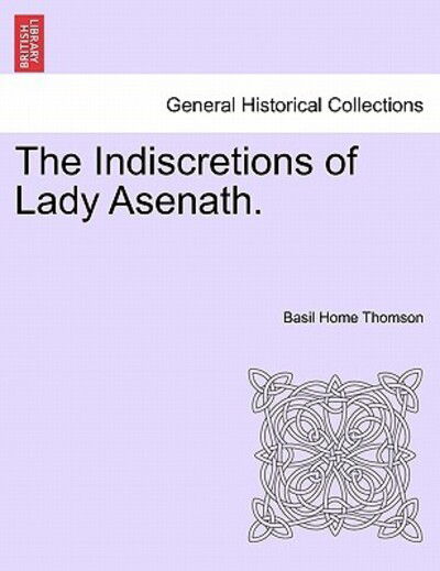 Cover for Basil Home Thomson · The Indiscretions of Lady Asenath. (Paperback Book) (2011)