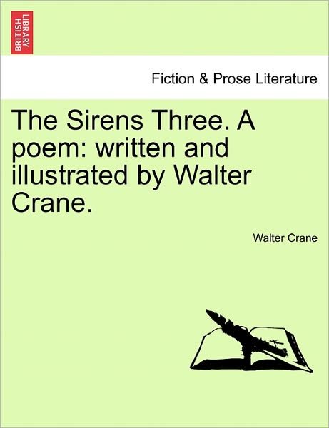 Cover for Walter Crane · The Sirens Three. a Poem: Written and Illustrated by Walter Crane. (Paperback Book) (2011)