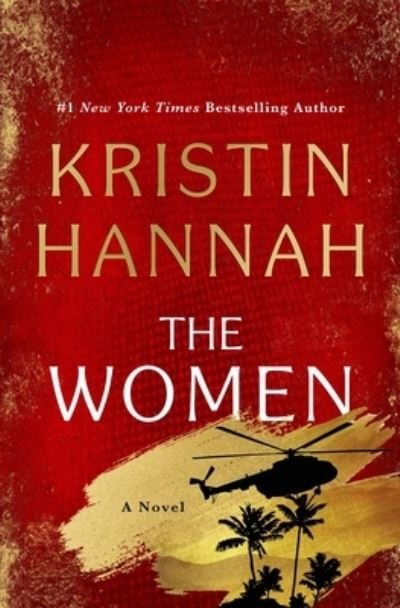 The Women: A Novel - Kristin Hannah - Bücher - St. Martin's Publishing Group - 9781250178633 - 6. Februar 2024