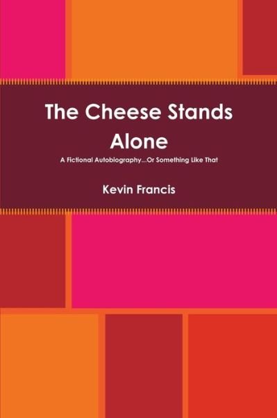 Cover for Kevin Francis · Cheese Stands Alone (Book) (2011)