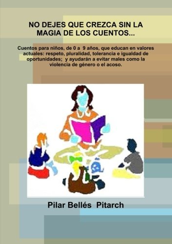 Cover for Pilar Bellés Pitarch · No Dejes Que Crezca Sin La Magia De Los Cuentos. . . (Taschenbuch) [Spanish edition] (2014)
