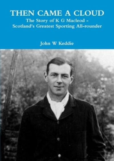 Then Came a Cloud - John W. Keddie - Books - Lulu.com - 9781326284633 - December 25, 2015