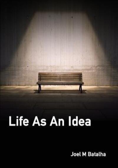 Cover for Joel Batalha · Life as an Idea (Paperback Book) (2015)