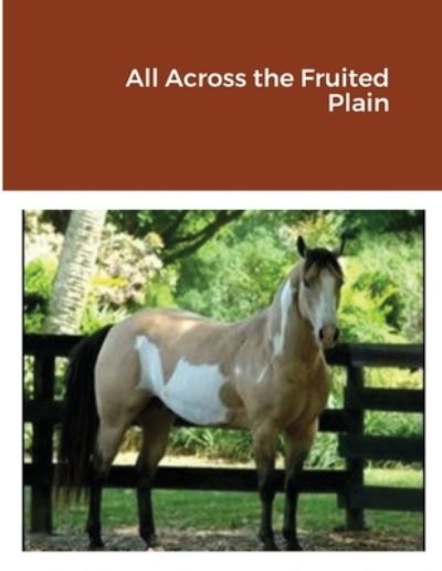 All Across the Fruited Plain - William Smith - Bøker - Lulu.com - 9781329788633 - 4. juni 2021