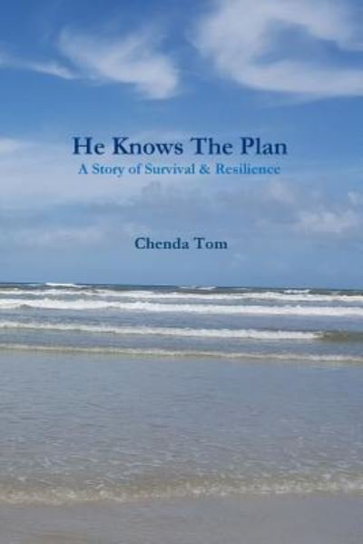 Chenda Tom · He Knows The Plan (Paperback Book) (2017)