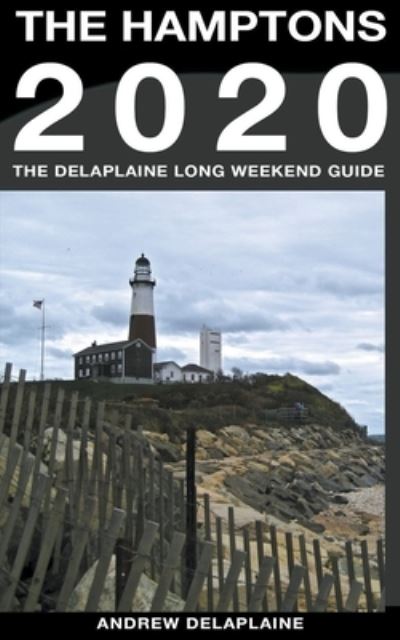 The Hamptons - The Delaplaine 2020 Long Weekend Guide - Delaplaine - Books - Gramercy Park Press - 9781393712633 - October 12, 2019