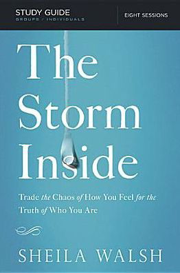 Cover for Sheila Walsh · The Storm Inside Bible Study Guide: Trade the Chaos of How You Feel for the Truth of Who You Are (Paperback Bog) [Stg edition] (2014)