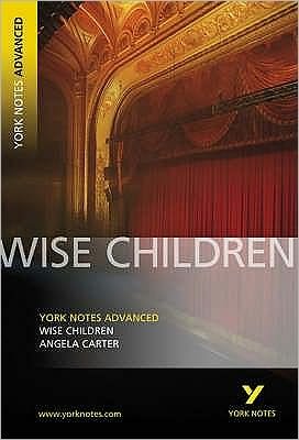 Cover for Angela Carter · Wise Children: York Notes Advanced everything you need to catch up, study and prepare for and 2023 and 2024 exams and assessments - York Notes Advanced (Pocketbok) (2006)