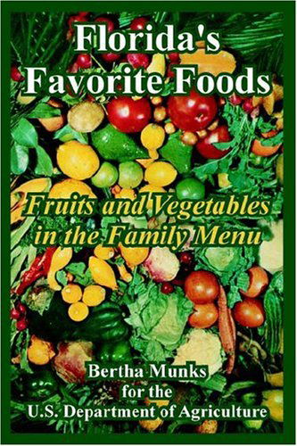Florida's Favorite Foods: Fruits and Vegetables in the Family Menu - Bertha Munks - Books - Creative Cookbooks - 9781410107633 - November 4, 2004