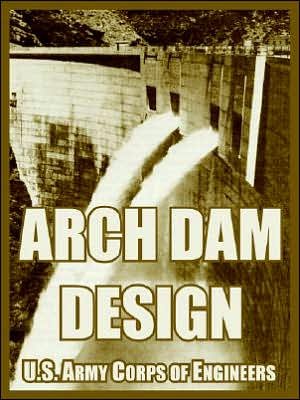 Cover for U S Army Corps of Engineers · Arch Dam Design (Pocketbok) (2005)