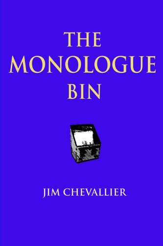 The Monologue Bin - 2nd Edition - Jim Chevallier - Kirjat - Lulu.com - 9781411605633 - keskiviikko 17. maaliskuuta 2004
