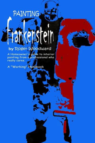 Cover for Roger Woodward · Painting Frankenstein (Book) (2006)