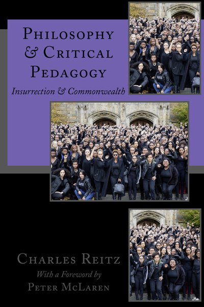 Cover for Charles Reitz · Philosophy and Critical Pedagogy: Insurrection and Commonwealth - Education and Struggle (Hardcover Book) [New edition] (2016)