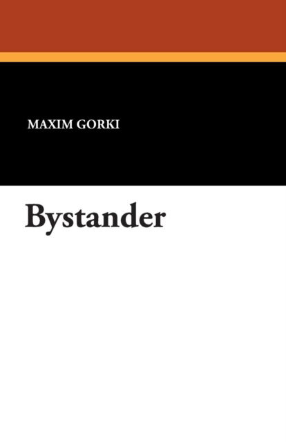 Cover for Maxim Gorki · Bystander (Paperback Book) (2010)