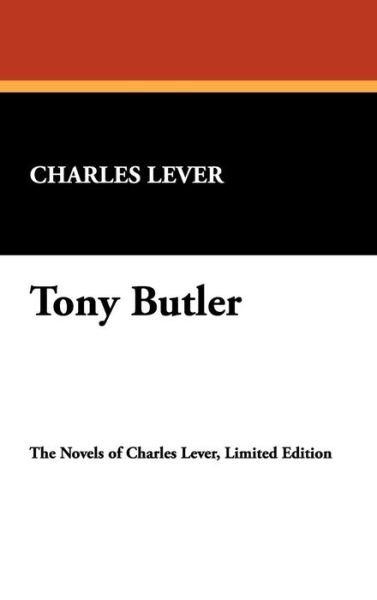 Cover for Charles Lever · Tony Butler (Hardcover Book) (2007)
