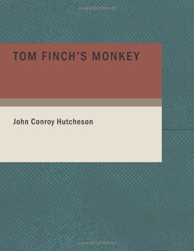 Cover for John Conroy Hutcheson · Tom Finch's Monkey: and How He Dined with the Admiral (Paperback Book) (2008)