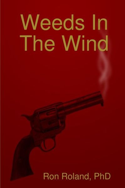 Cover for Ron Roland · Weeds in the Wind (Book) (2008)