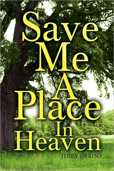 Cover for Jerry Deriso · Save Me a Place in Heaven (Pocketbok) (2008)
