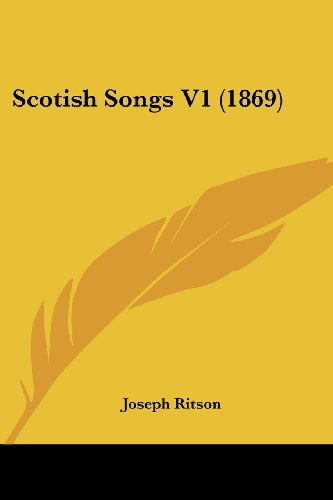 Cover for Joseph Ritson · Scotish Songs V1 (1869) (Paperback Book) (2008)