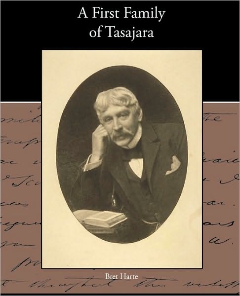 A First Family of Tasajara - Bret Harte - Books - Book Jungle - 9781438534633 - March 9, 2010