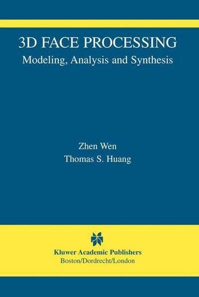Cover for Zhen Wen · 3D Face Processing: Modeling, Analysis and Synthesis - The International Series in Video Computing (Paperback Bog) [Softcover reprint of the original 1st ed. 2004 edition] (2010)